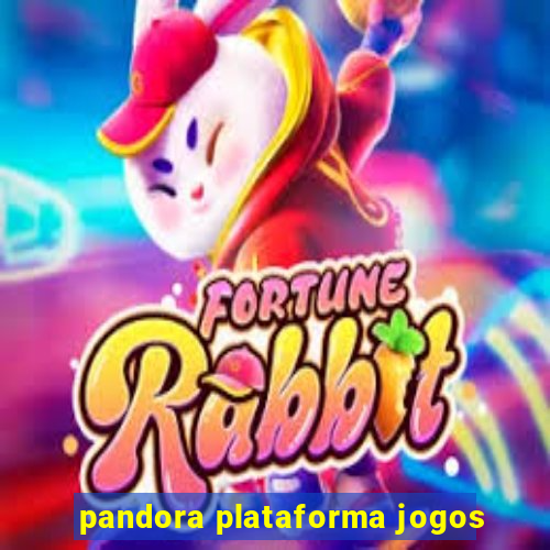 pandora plataforma jogos